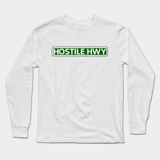 Hostile Hwy Street Sign Long Sleeve T-Shirt